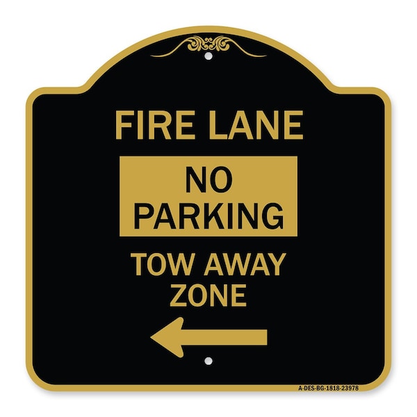 Signmission Fire Lane Tow-Away Zone W/ Left Arrow, Black & Gold Aluminum Sign, 18" x 18", BG-1818-23978 A-DES-BG-1818-23978 - main